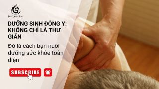 Dưỡng sinh Đông Y: Không chỉ là thư giãn – Đó là cách bạn nuôi dưỡng sức khỏe toàn diện