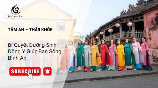 Tâm An – Thân Khỏe: Bí Quyết Dưỡng Sinh Đông Y Giúp Bạn Sống Bình An