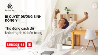 Bí quyết dưỡng sinh Đông y: Thở đúng cách để khỏe mạnh từ bên trong
